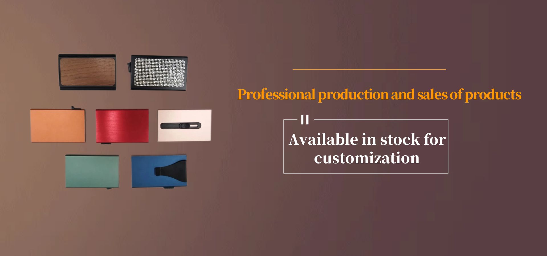 Professional production and sales ofproducts